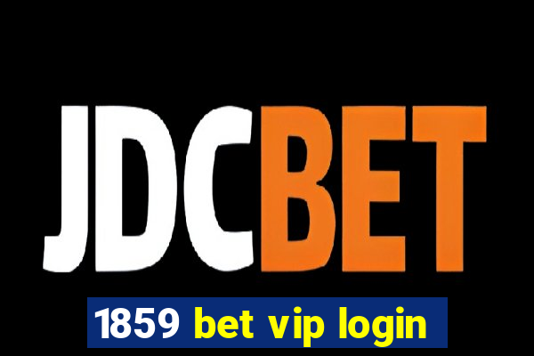 1859 bet vip login